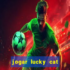 jogar lucky cat modo demo